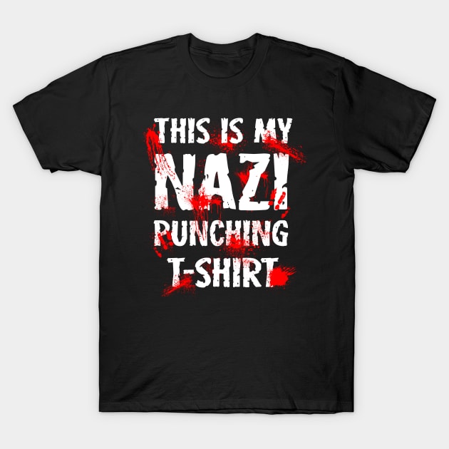 This Is My Nazi Punching T-Shirt T-Shirt by dumbshirts